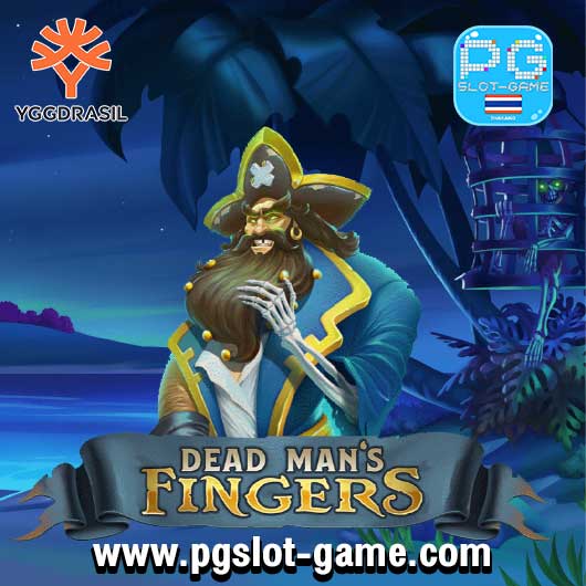 Dead Man’s Fingers ทดลองเล่นสล็อต Yggdrasil Gaming Slot Demo เล่นฟรีสปิน Free Spins