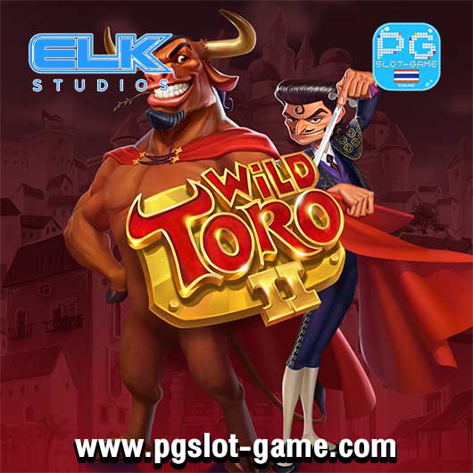Wild Toro II ทดลองเล่นสล็อต Elk Studios Slot Demo ฟรีสปิน Free Spins สล็อตแตกง่าย สมัครรับโบนัส100%