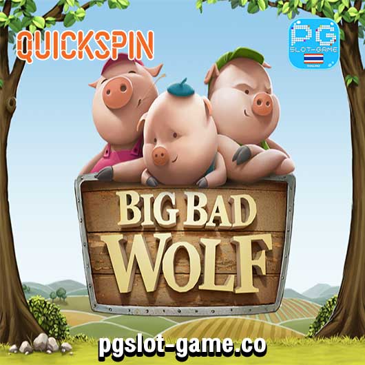 Big bad Wolf ทดลองเล่นสล็อตค่าย Quickspin Gaming Free Spins Feature ฟรีสปิน Big Win แตกง่าย