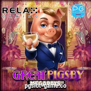 The Great Pigsby Megapays เกมทดลองเล่นสล็อตค่าย Relax Gaming Slot Demo Buy Free Spins Feature ซื้อฟรีสปิน Big Win