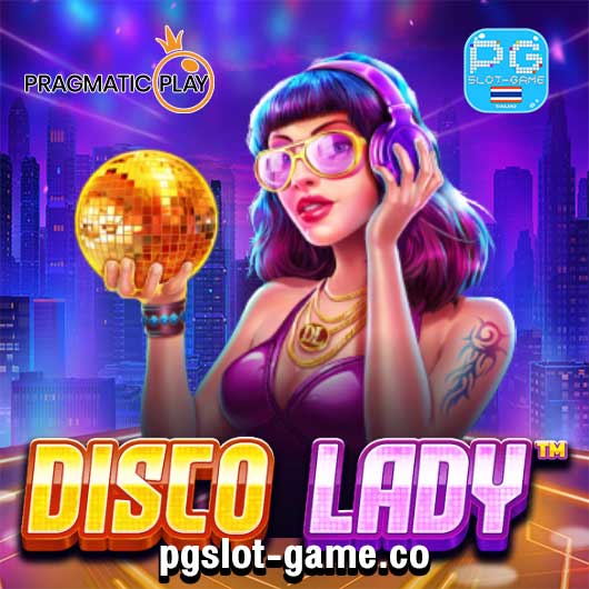 Disco Lady เกมทดลองเล่นสล็อตค่าย PP Slot Demo Pragmatic Play ฟรีสปิน Free Spins Big Win