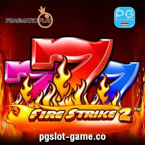 Fire Strike 2 ทดลองเล่นสล็อตค่าย PP Slot Demo Pragmatic Play ฟรีสปิน Big Win สมัครรับโบนัส100%