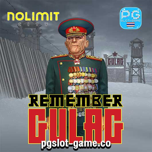 Remember Gulag เกมทดลองเล่นสล็อตค่าย Nolimit City ซื้อฟรีสปินฟีเจอร์ Buy Free Spins Feature Big Win