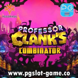 Professor-Clank’s-Combinator-สล็อตค่าย-yggdrasil-ทดลองเล่นสล็อตฟรี