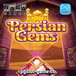 Persian Gems ทดลองเล่นสล็อต เกมค่าย Naga Games Slot Demo ใหม่มาแรง ซื้อฟรีสปินฟีเจอร์ได้ Buy Feature