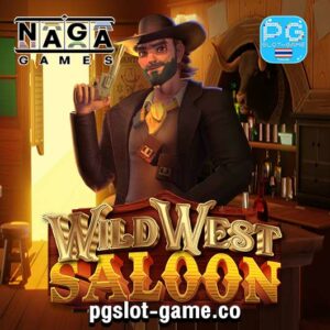 Wild West Saloon ทดลองเล่นสล็อต Naga Games Slot Demo แตกง่าย ซื้อฟรีสปินได้ Buy Feature เว็บตรง ไม่ผ่านเอเย่นต์