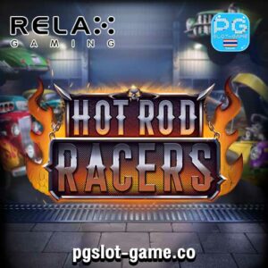 Hot Rod Racers ทดลองเล่นสล็อต Relax Gaming เกมใหม่ล่าสุด Slot Demo Buy Feature ซื้อฟรีสปินฟีเจอร์ Big Win