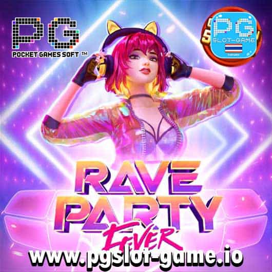 Rave-Party-Fever-สล็อตใหม่ล่าสุด-PG-SLOT-ทดลองเล่นฟรี-min